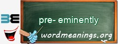 WordMeaning blackboard for pre-eminently